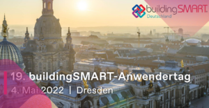 19. buildingSMART-Anwendertag 2022